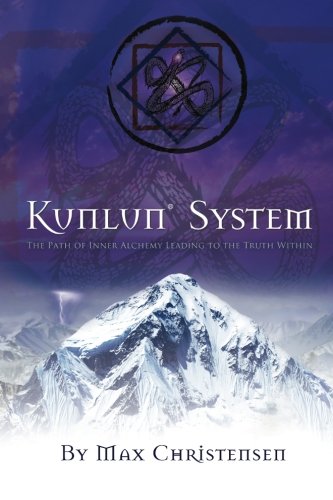 KUNLUN® System: The Path of Inner Alchemy Leading to the Truth Within Religion & Esotericism