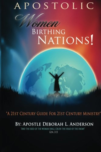 Apostolic Women Birthing Nations: A 21st Century Guide for 21st Century Ministry Religion & Esotericism