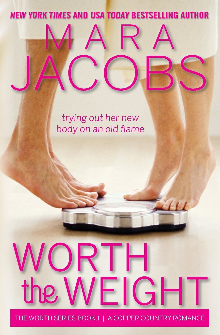 Worth the Weight: Worth Series Book 1: A Copper Country Romance Contemporary literature