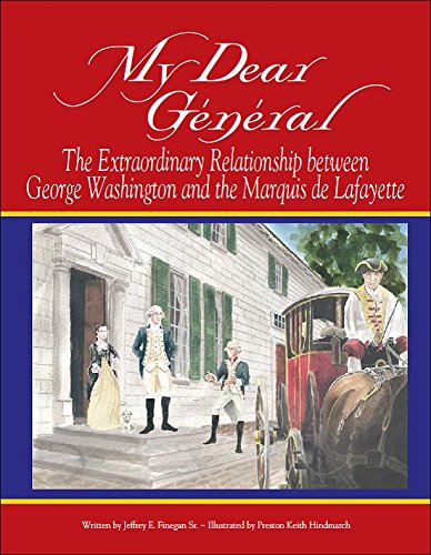 My Dear General - The Extraordinary Relationship between George Washington and the Marquis de Lafayette Books