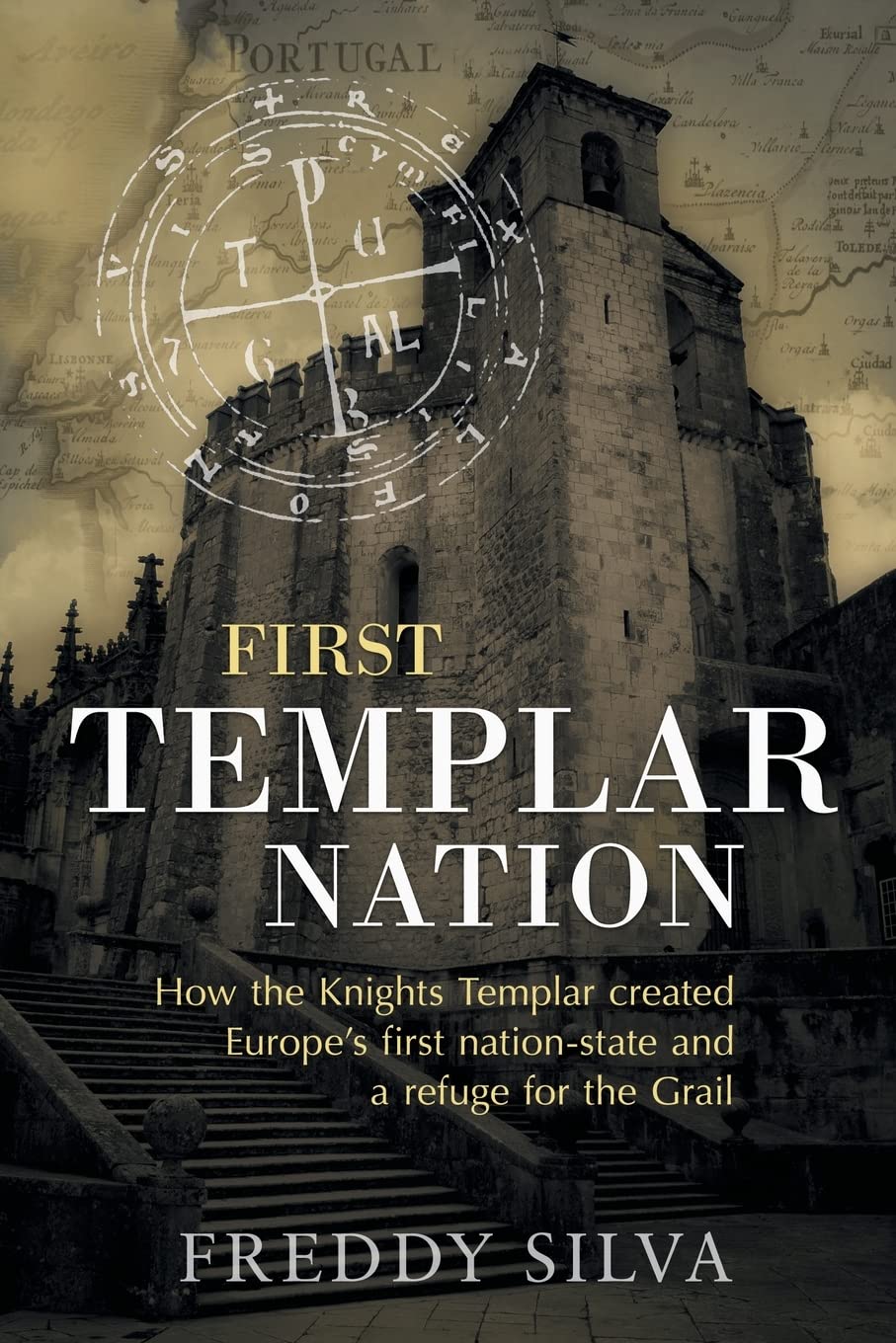 First Templar Nation: How the Knights Templar created Europe's first nation-state Social Sciences