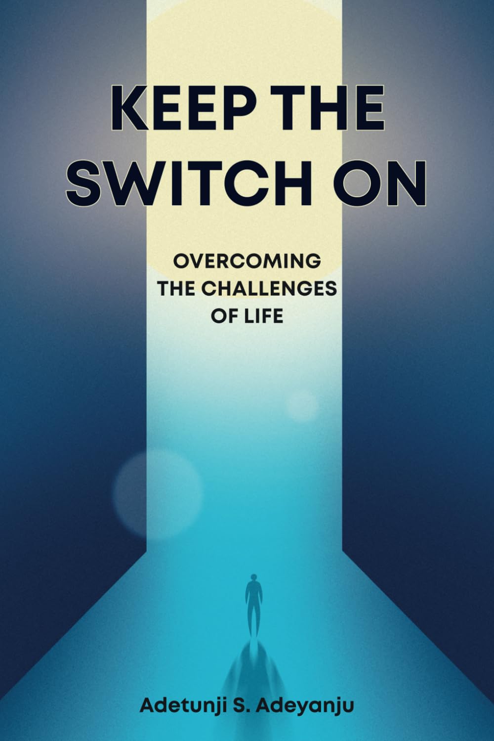 Keep The Switch On: Overcoming The Challenges of Life Religion & Esotericism