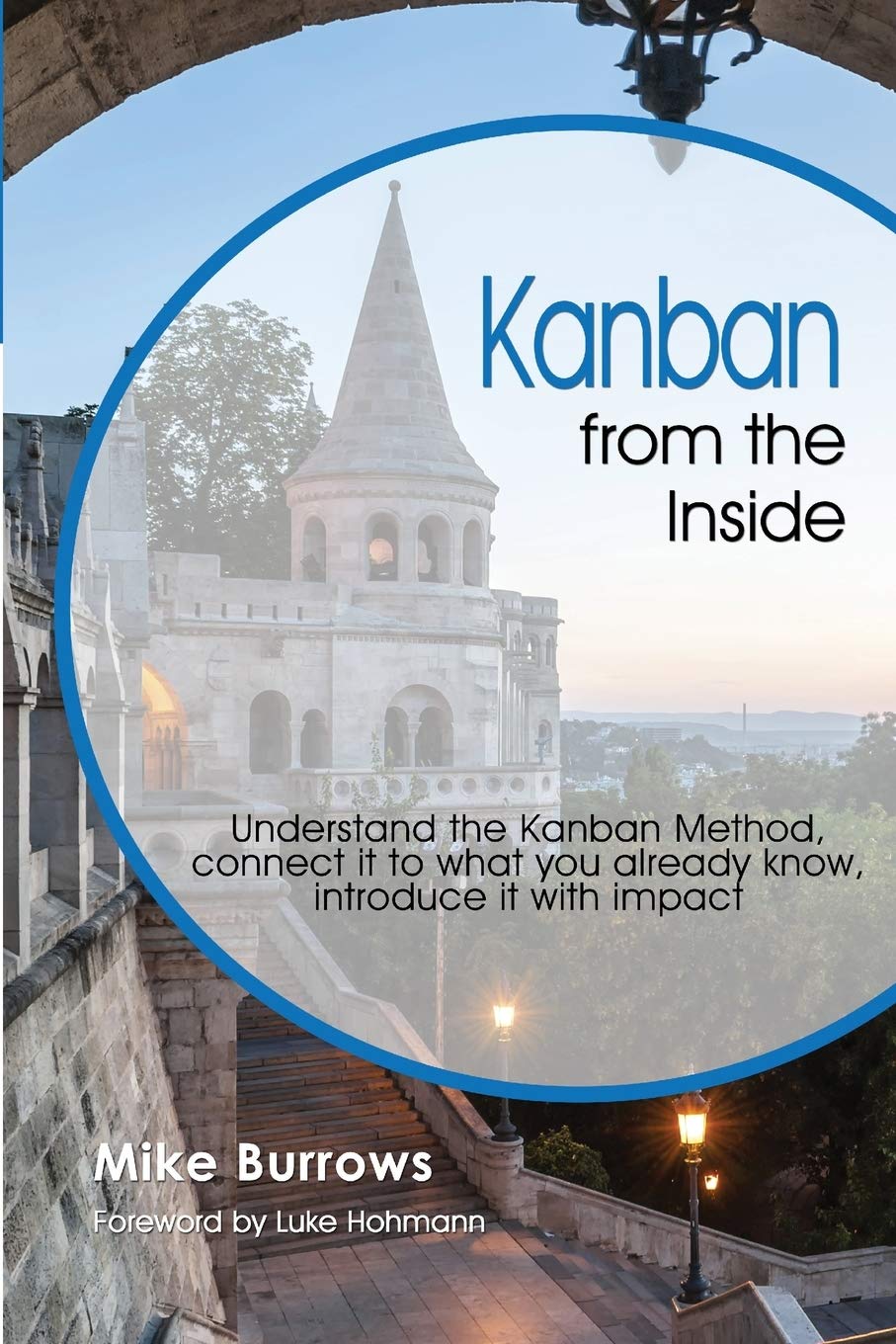 Kanban from the Inside: Understand the Kanban Method, connect it to what you already know, introduce it with impact Law