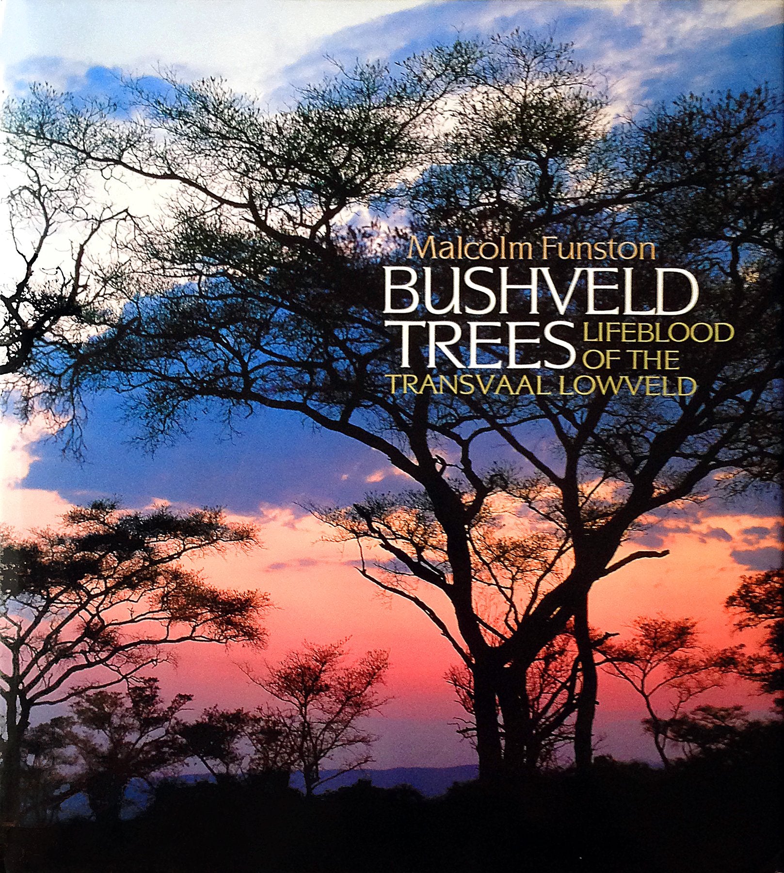 Bushveld Trees Lifeblood of the Transvaal Lowveld Books