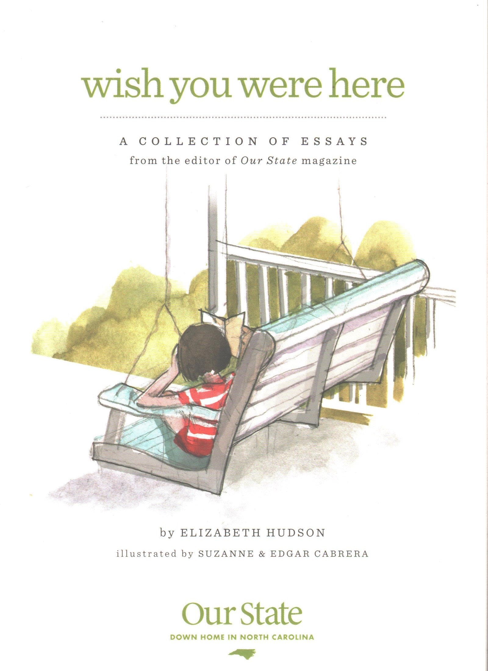 WIsh You Were Here : A Collection of Essays from the Editor of Our State Magazine Books