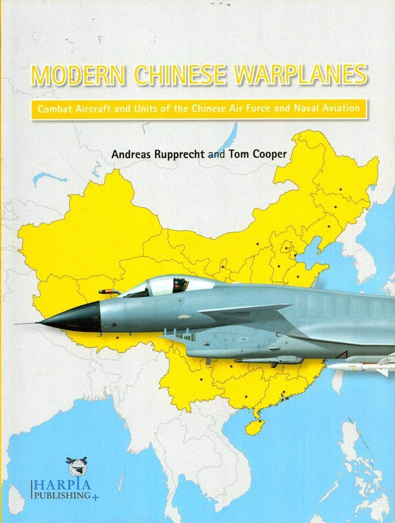Modern Chinese Warplanes: Combat Aircraft and Units of the Chinese Air Force and Naval Aviation book