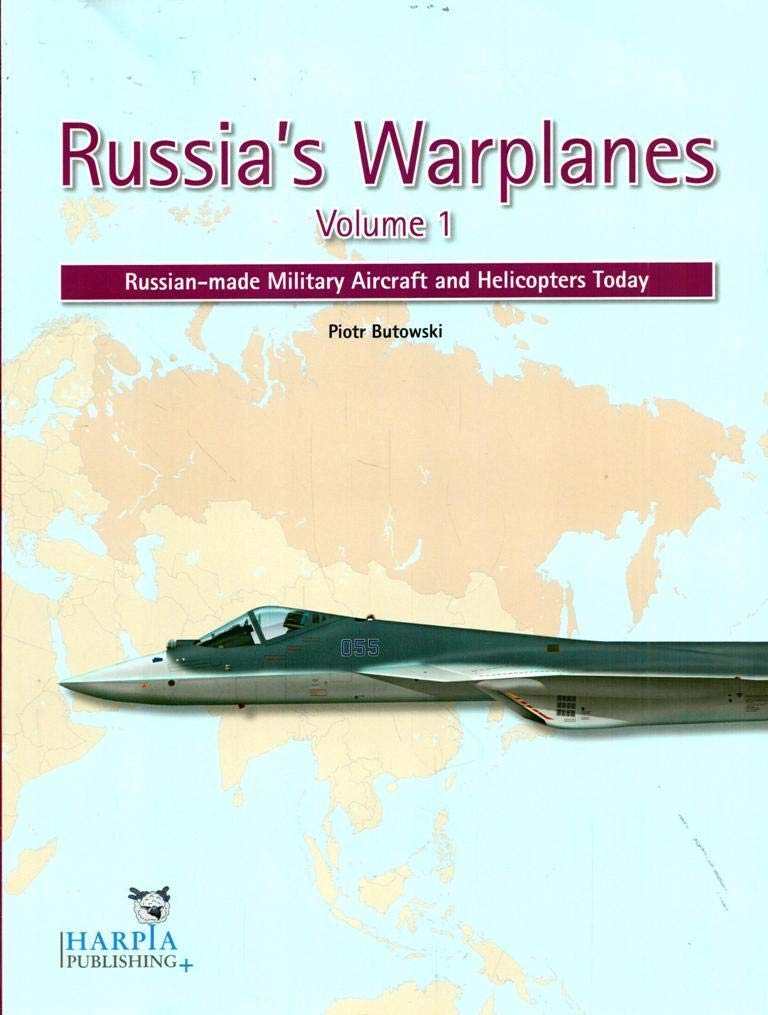 Russia's Warplanes: Russia-Made Military Aircraft and Helicopters Today book