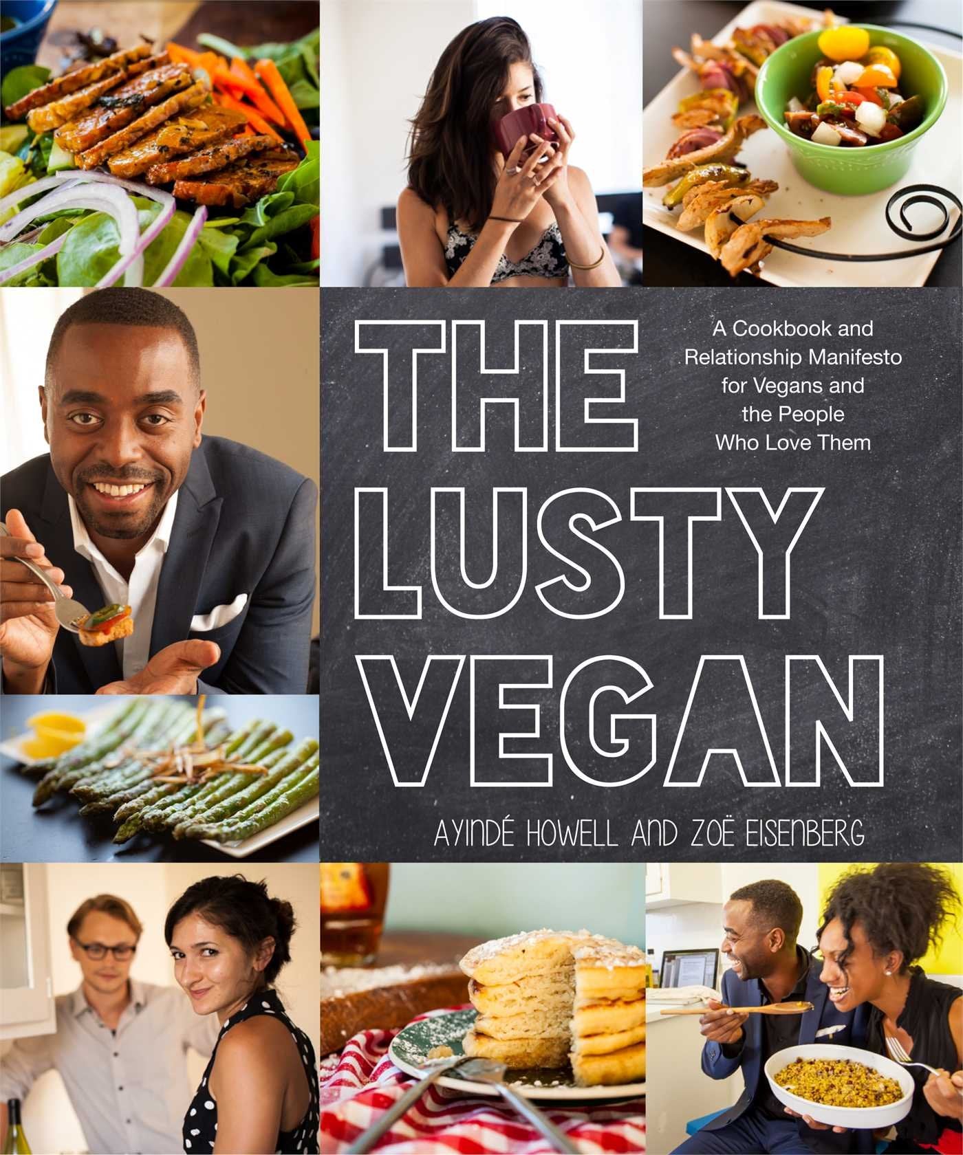 The Lusty Vegan: A Cookbook and Relationship Manifesto for Vegans and Those Who Love Them Leisure, Home & Garden