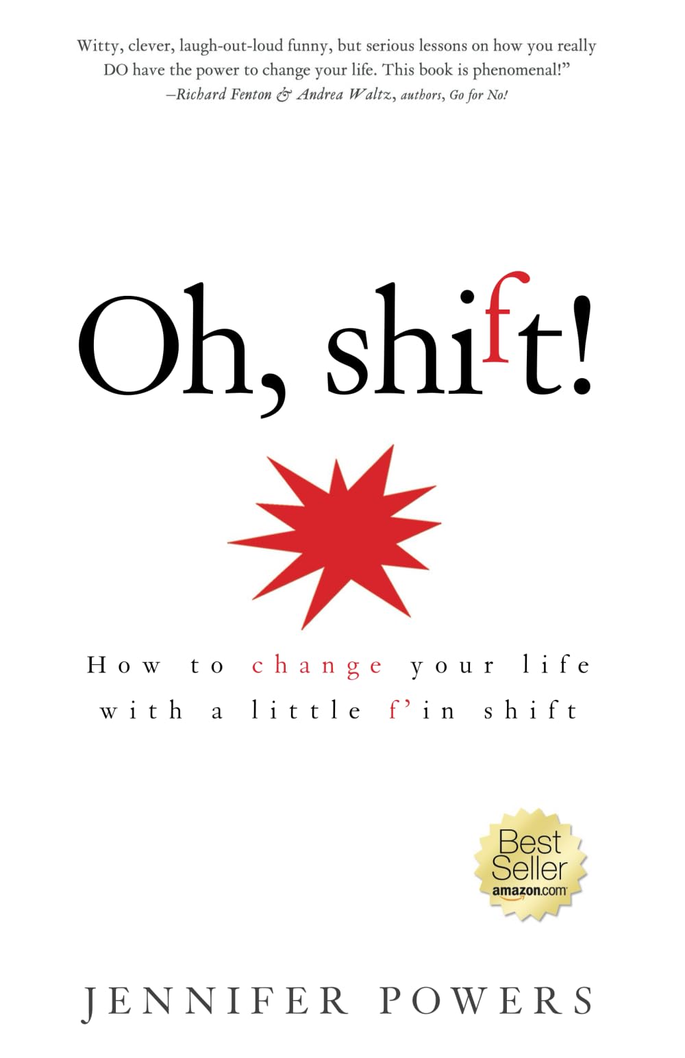Oh, shift!: How to change your life with a little f'in shift Business, Finance & Career