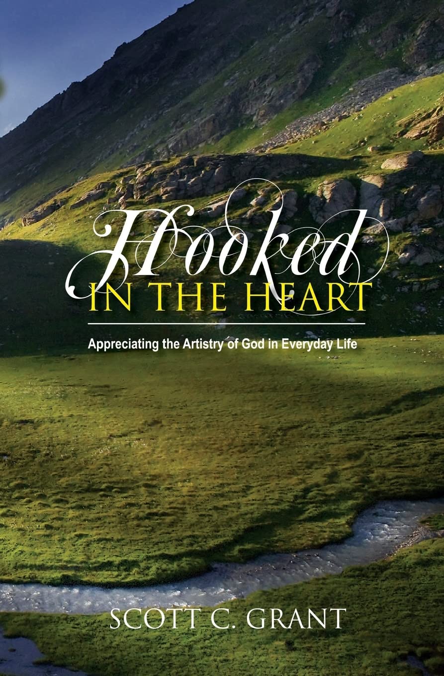 Hooked In The Heart: Appreciating the Artistry of God in Everyday Life Religion & Esotericism