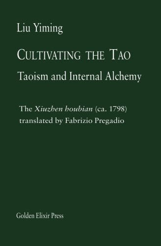 Cultivating the Tao: Taoism and Internal Alchemy book