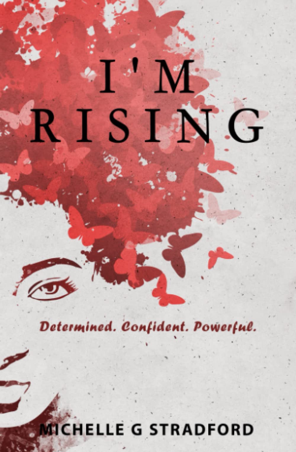 I'm Rising: Determined. Confident. Powerful. (Rising Uplifting Poetry, Band 1) Poetry