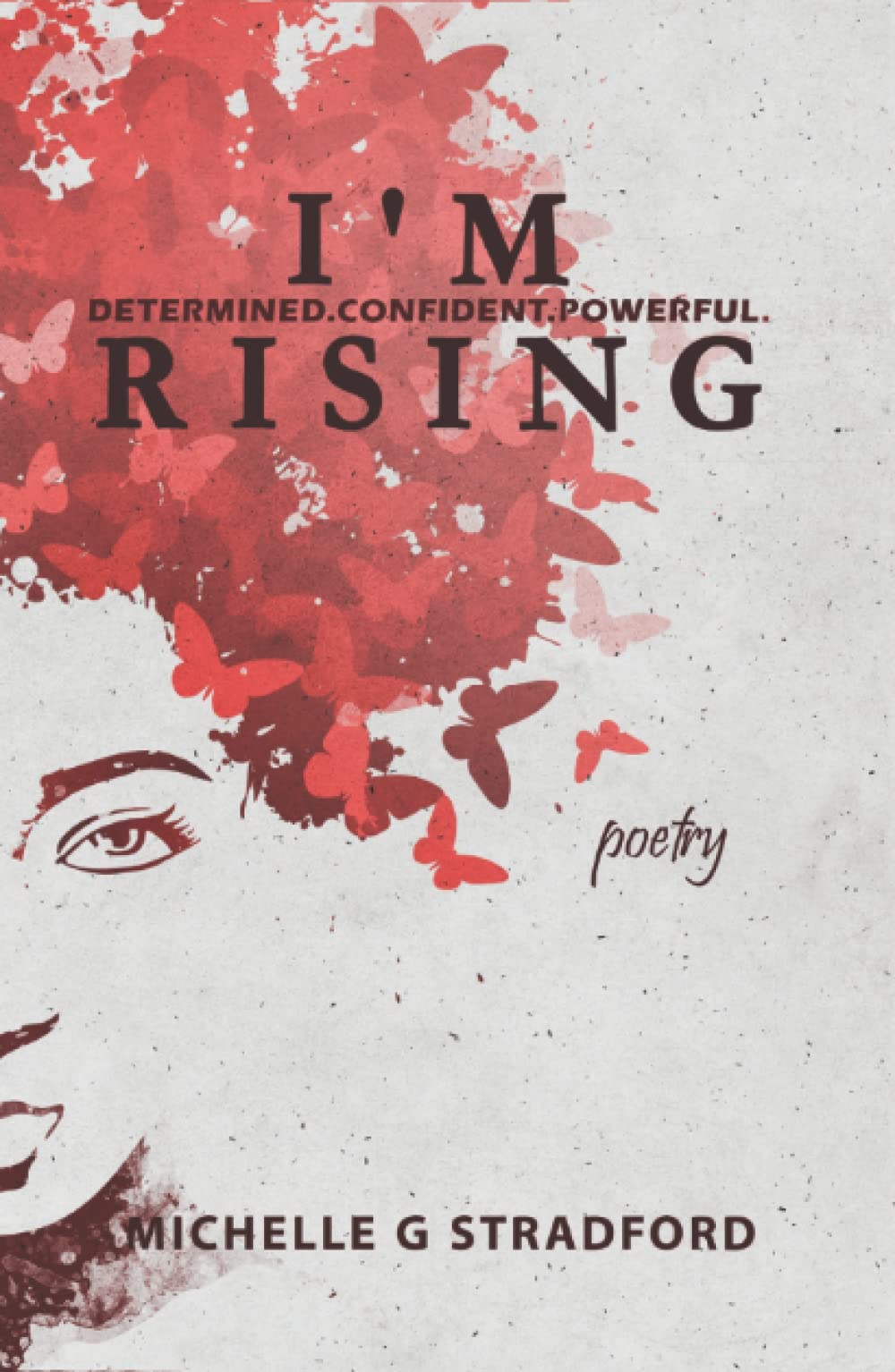 I'm Rising: Determined. Confident. Powerful. (Rising Uplifting Poetry, Band 1) Poetry