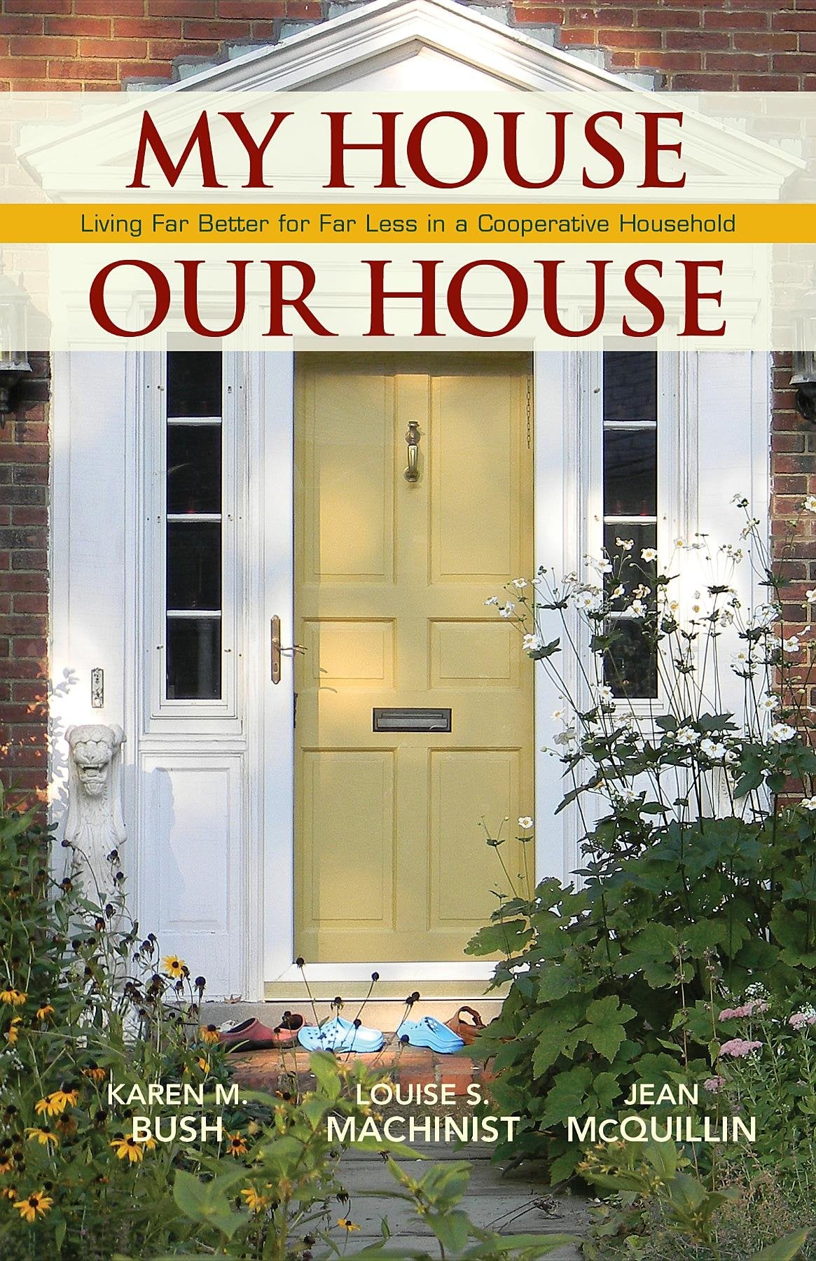 My House Our House: Living Far Better for Far Less in a Cooperative Household book