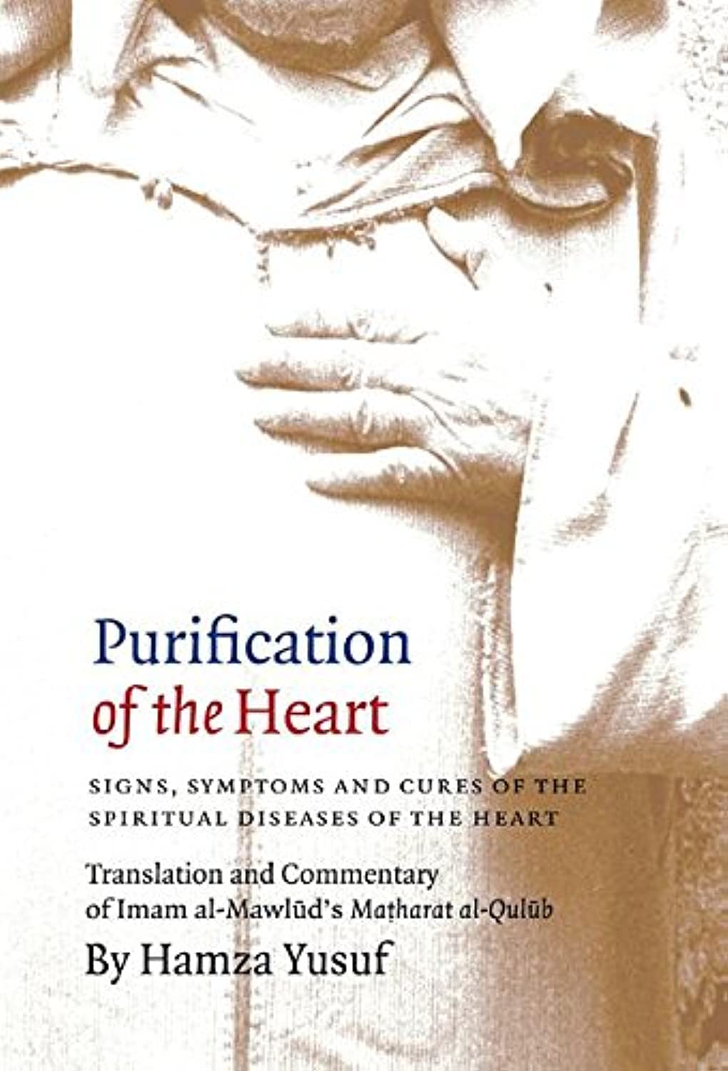 Purification of the Heart: Signs, Symptoms and Cures of the Spiritual Diseases of the Heart Books