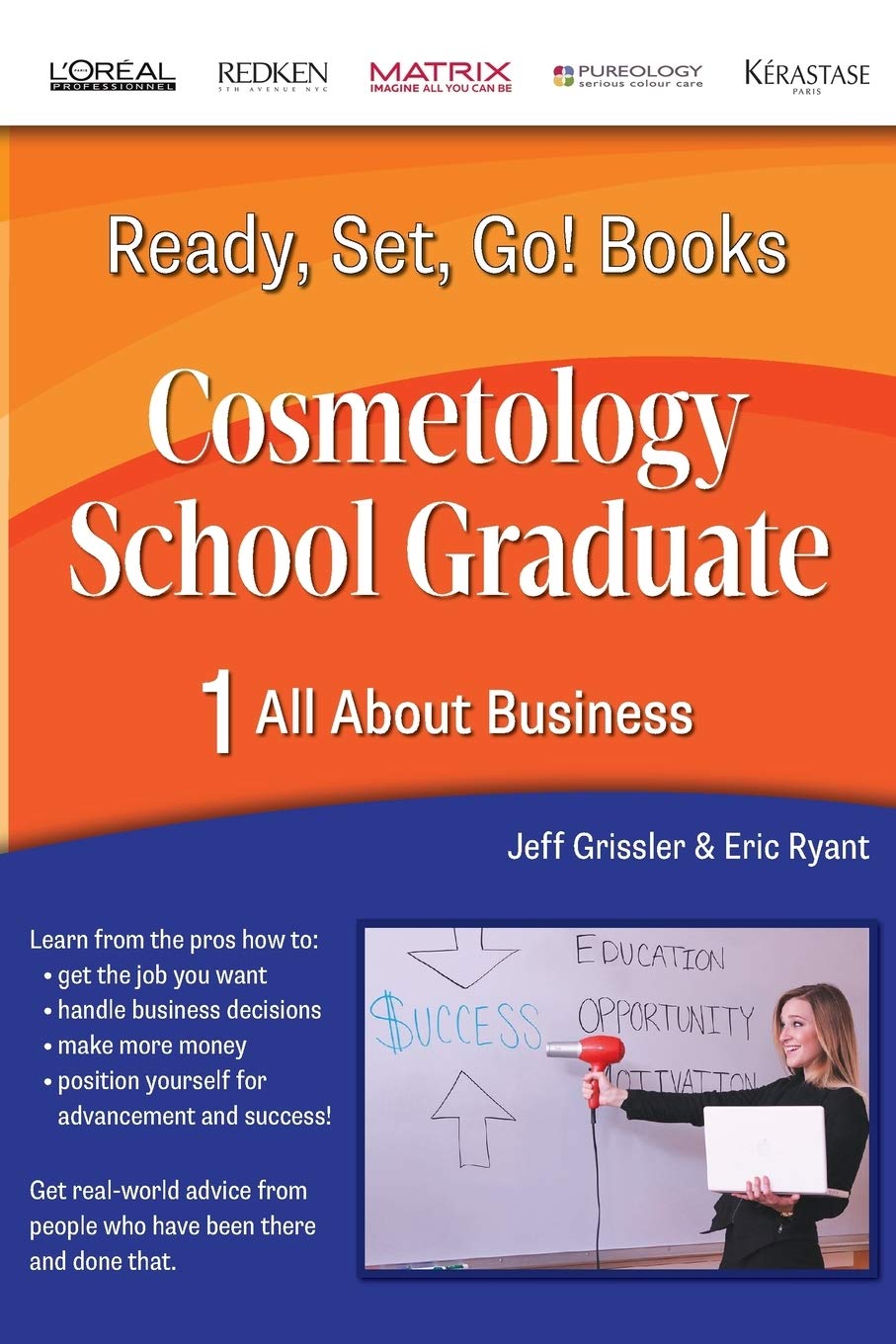 Ready, Set, Go! Cosmetology School Graduate Book 1: All About Business Business, Finance & Career