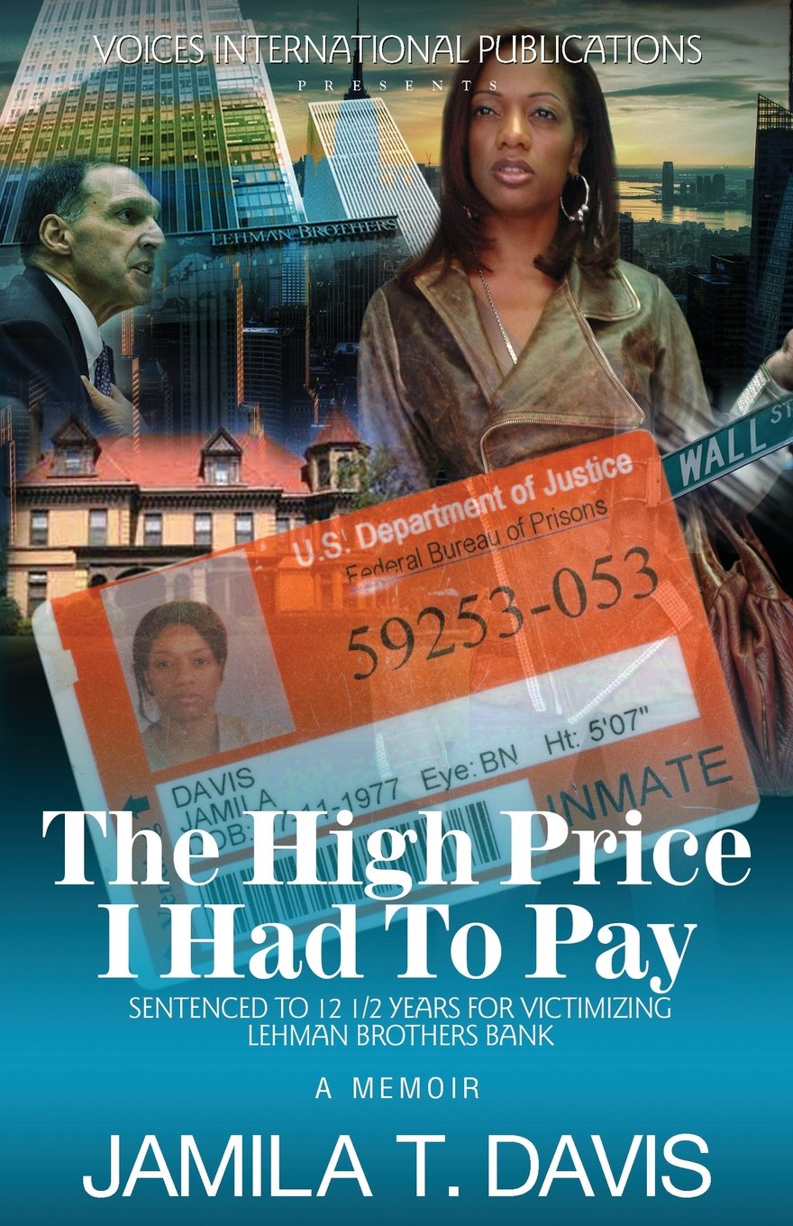 The High Price I Had To Pay: Sentenced To 12 1/2 Years For Victimizing Lehman Brothers Bank Memories