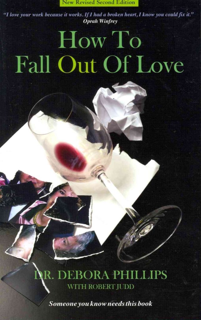 How to Fall Out of Love - 2nd Edition: How to Free Yourself of Love That Hurts and Find the Love That Heals book