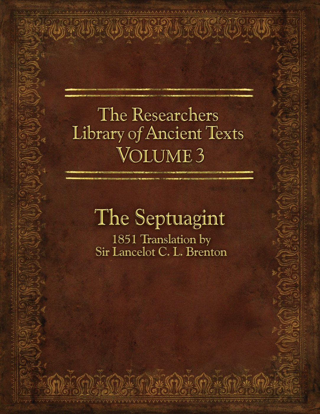 The Researcher's Library of Ancient Texts, Volume 3: The Septuagint: 1851 Translation by Sir Lancelot C. L. Brenton Reference Books