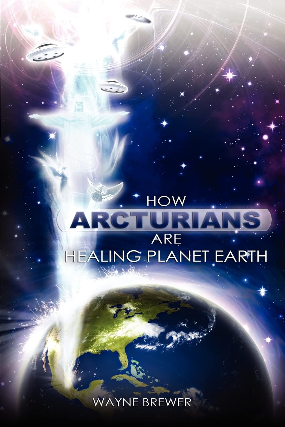How Arcturians Are Healing Planet Earth: One Soul Or Millions At A Time Religion & Esotericism