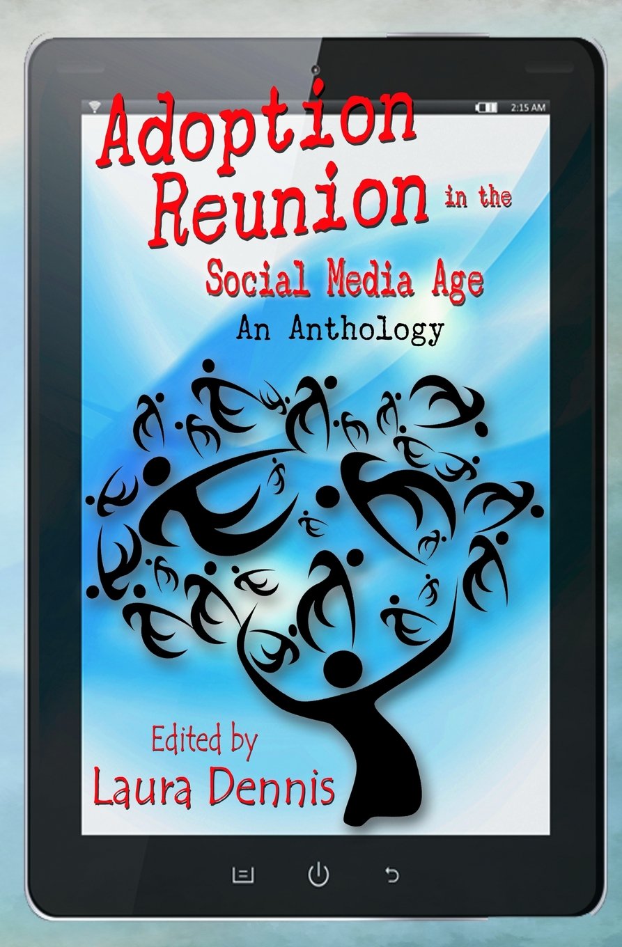 Adoption Reunion in the Social Media Age: An Anthology Parents & Children