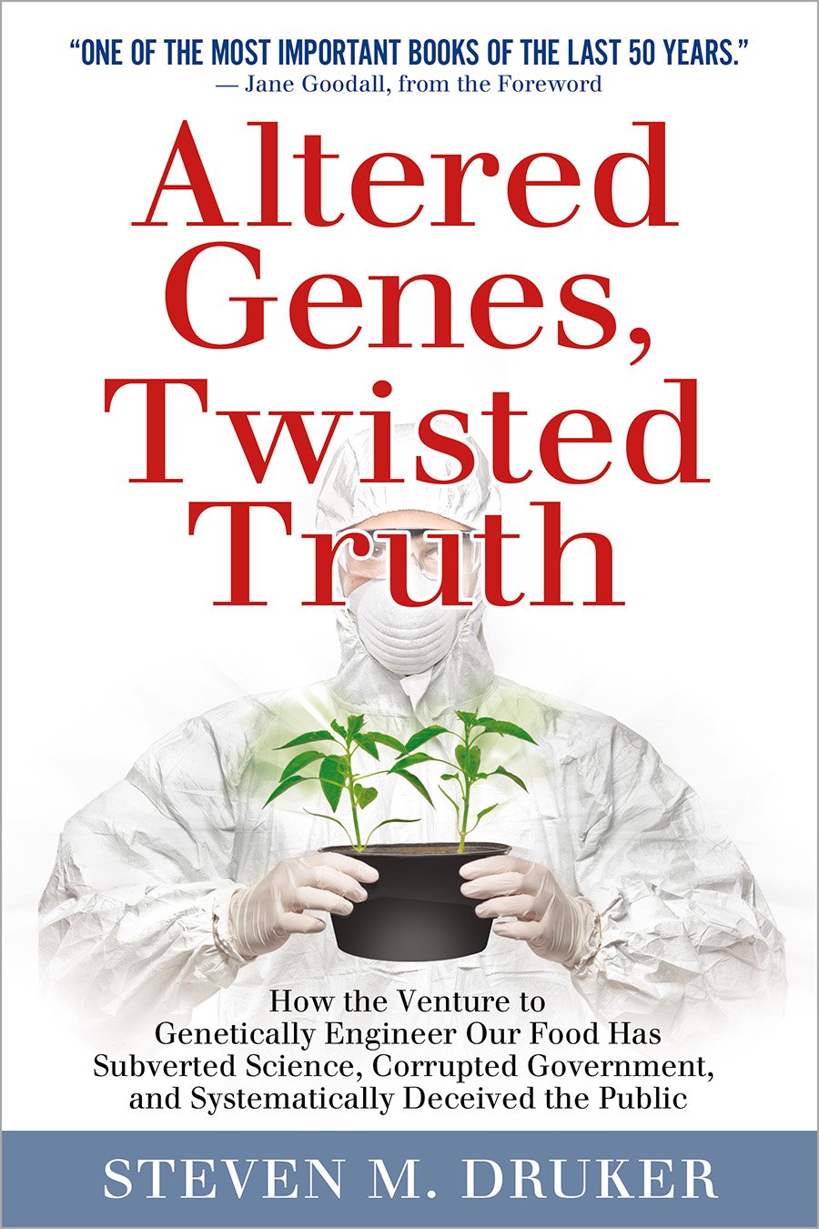 Altered Genes, Twisted Truth: How the Venture to Genetically Engineer Our Food Has Subverted Science, Corrupted Government, and Systematically Decei Medicine