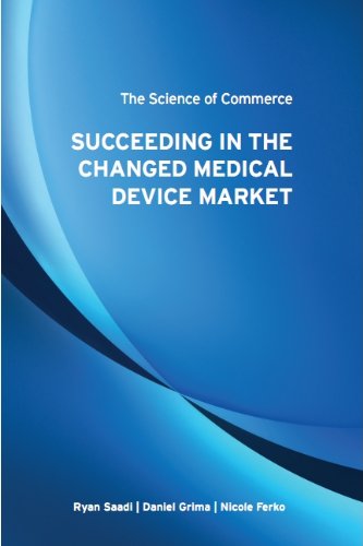 The Science of Commerce: Succeeding in the Changed Medical Device Market book