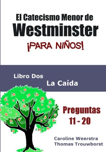 El Catecismo Menor de Westminster para niños: Libro 2: La Caída Religion & Esotericism