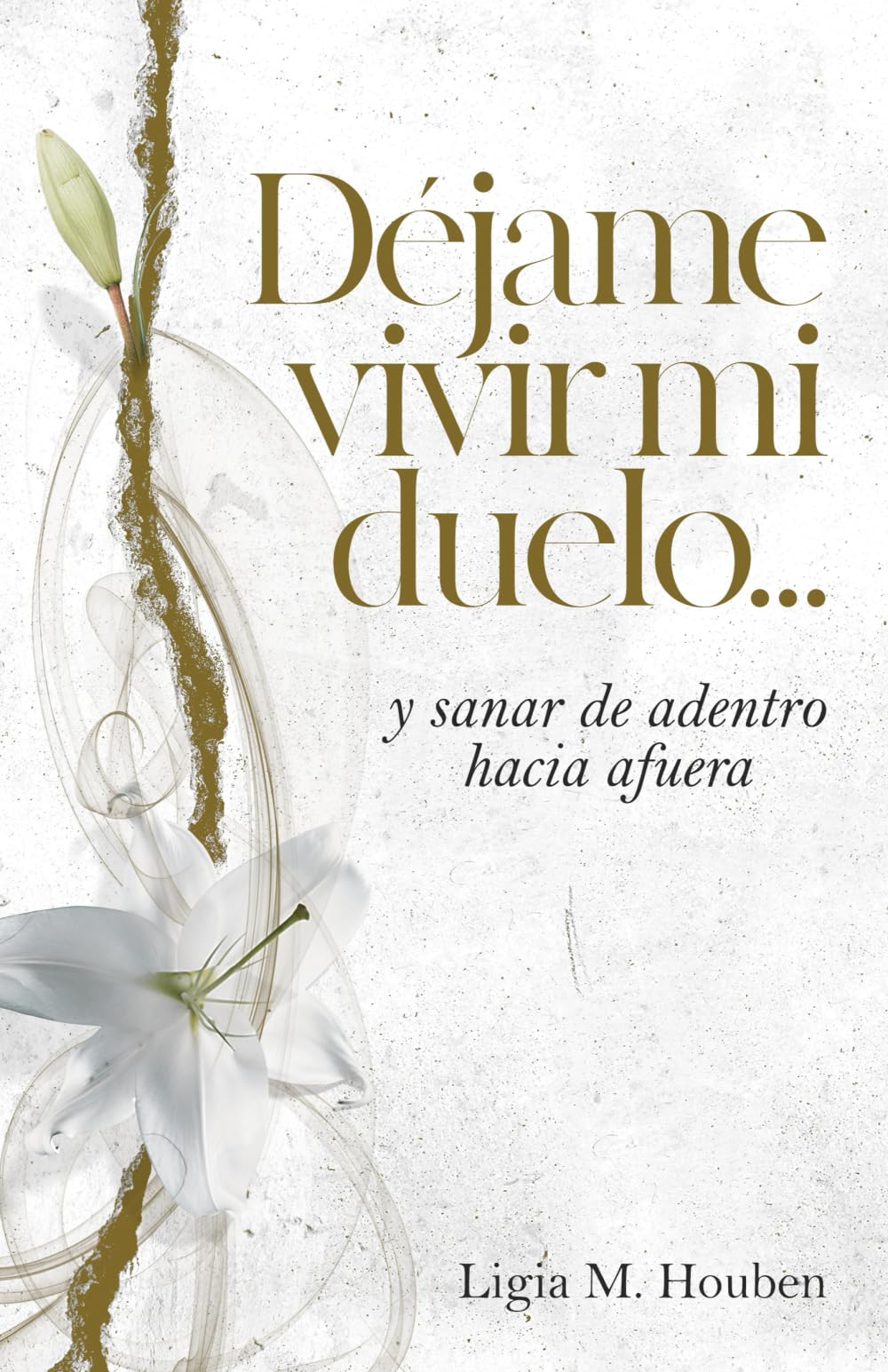Déjame vivir mi duelo: ...y sanar de adentro hacia afuera Death & Mourning