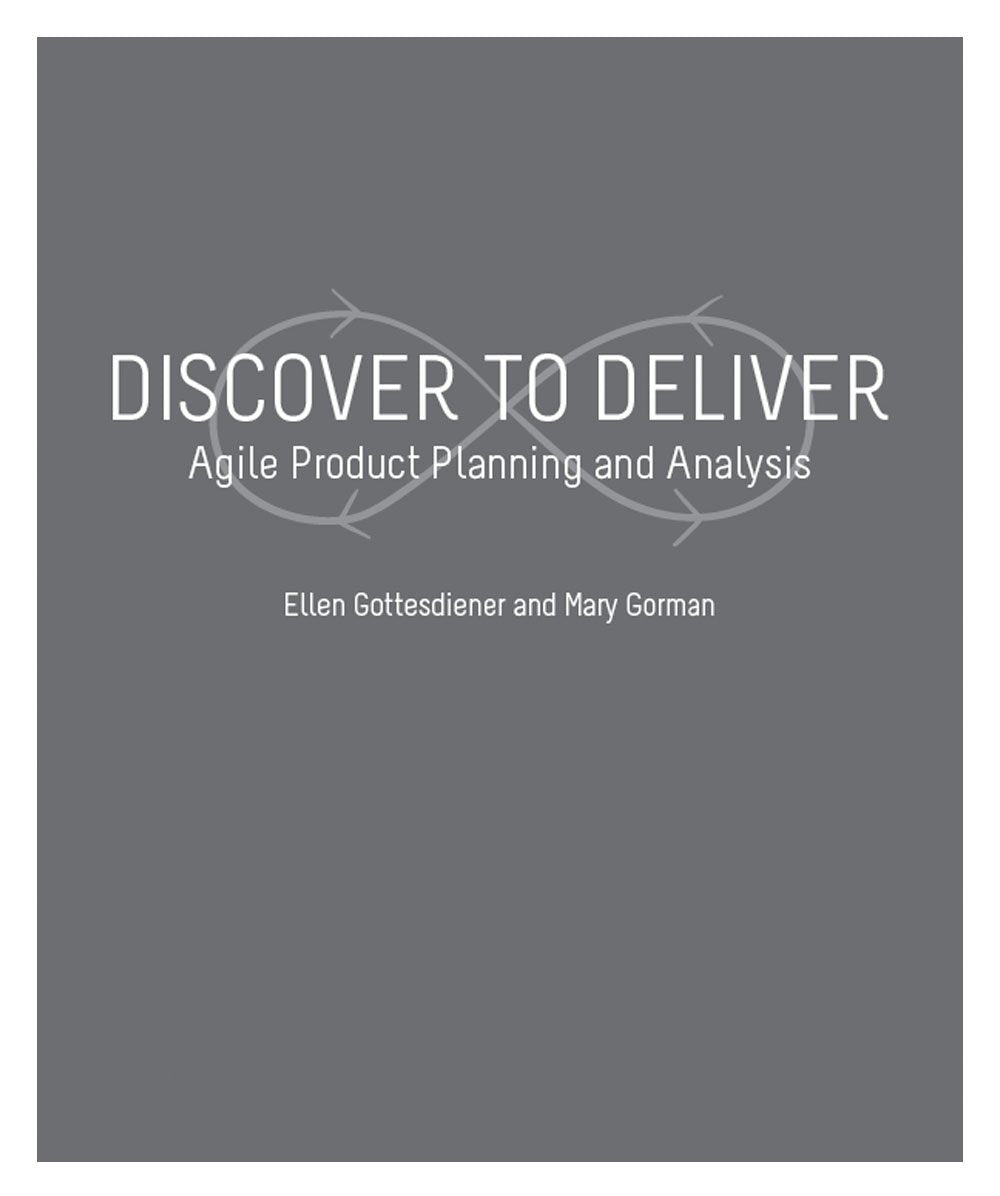 Discover to Deliver: Agile Product Planning and Analysis Books