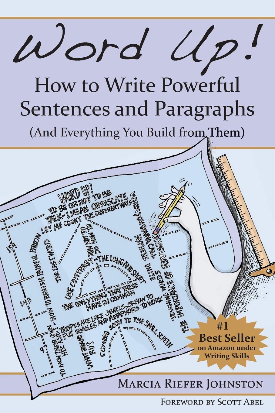 Word Up! How to Write Powerful Sentences and Paragraphs (and Everything You Build from Them) Media & Communication