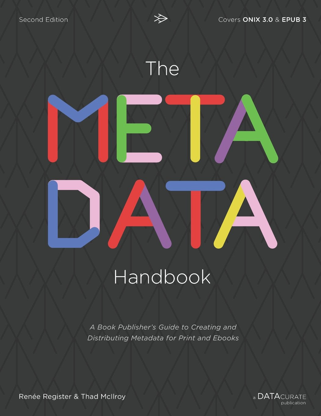 The Metadata Handbook: A Book Publisher's Guide to Creating and Distributing Metadata for Print and Ebooks Social Sciences