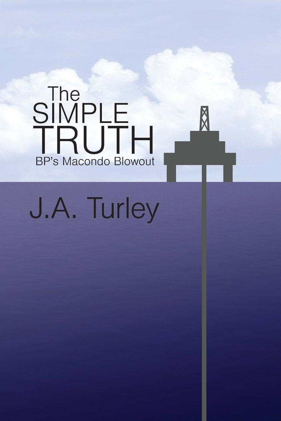 The Simple Truth: BP's Macondo Blowout Books
