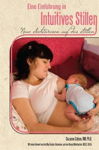 Eine Einfuhrung in Intuitives Stillen - Neue Sichtweisen Auf Da Parents & Children