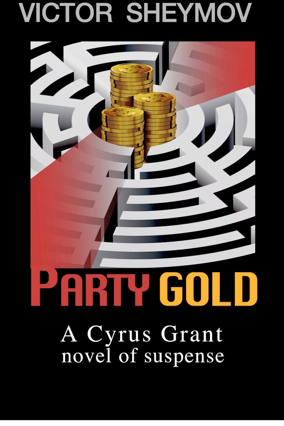 Party Gold: A Cyrus Grant novel of suspense Action & Adventure