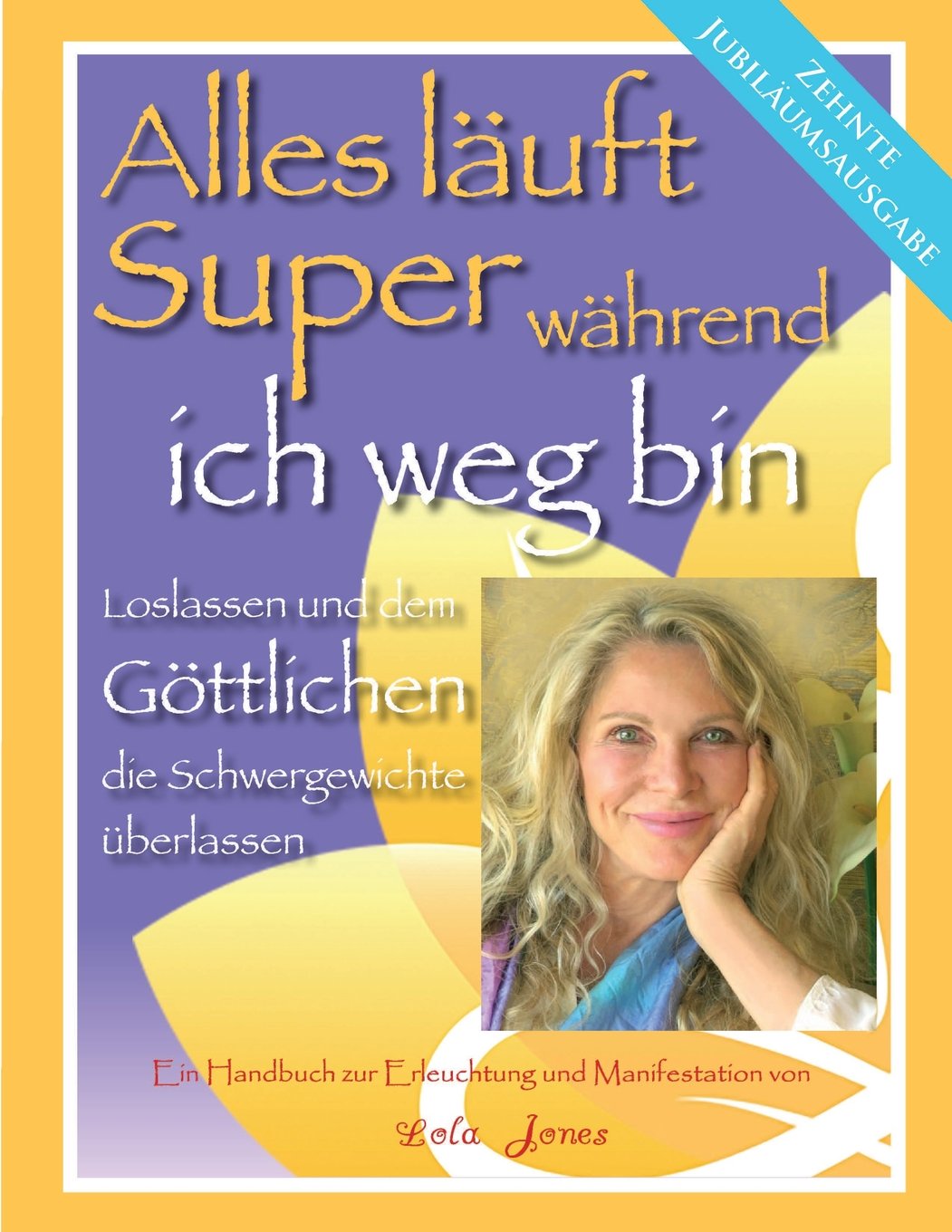 Alles läuft Super während ich weg bin - Loslassen und dem Göttlichen die Schwergewichte überlassen Self-help