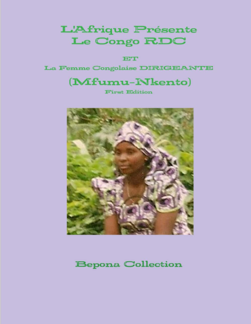 L'Afrique Présente Le Congo RDC Et La Femme Congolaise Dirigeante (Mfumu-Nkento) book