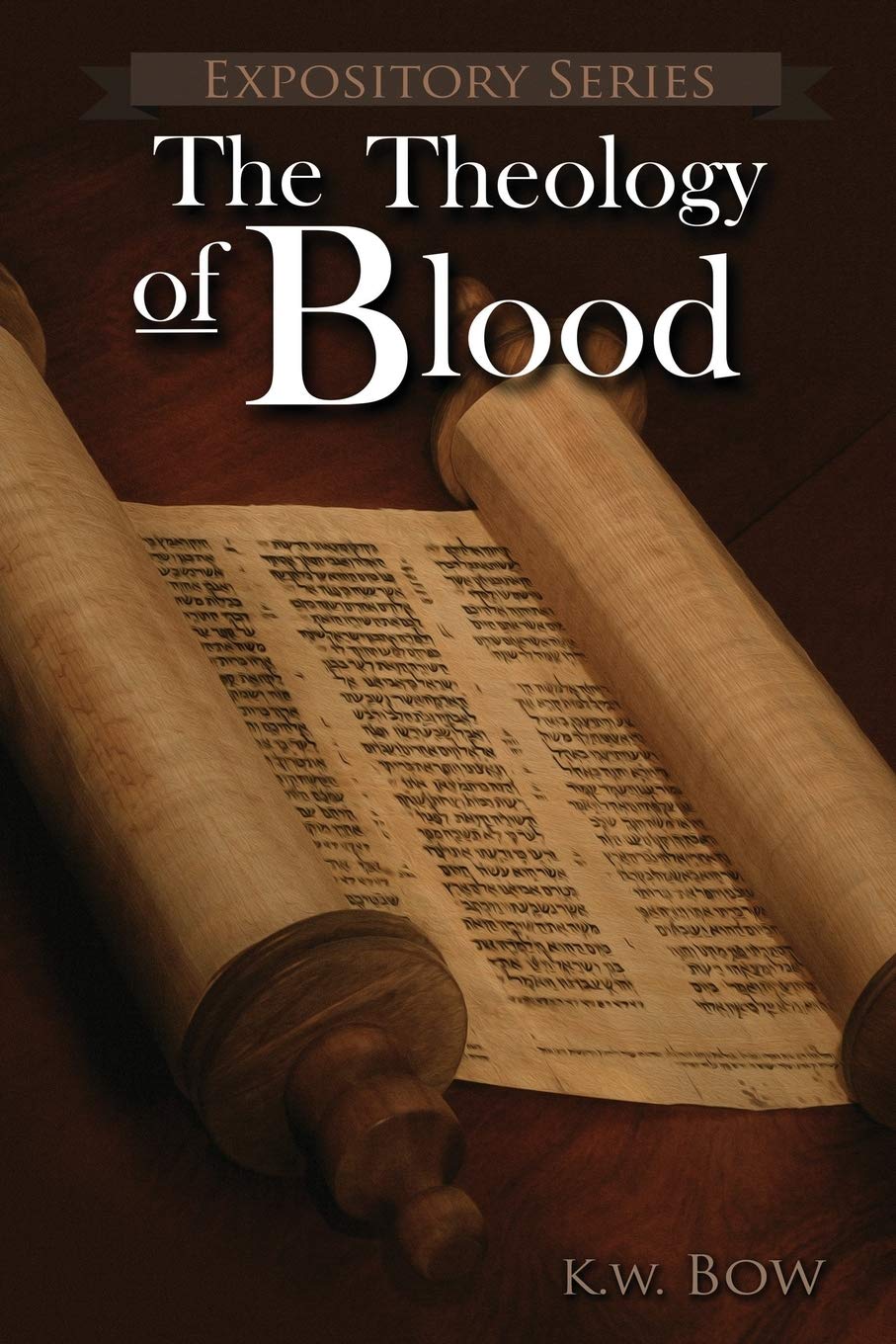 The Theology of Blood: An Exploration of The Theology of Christ's Blood (Expository) Social Sciences