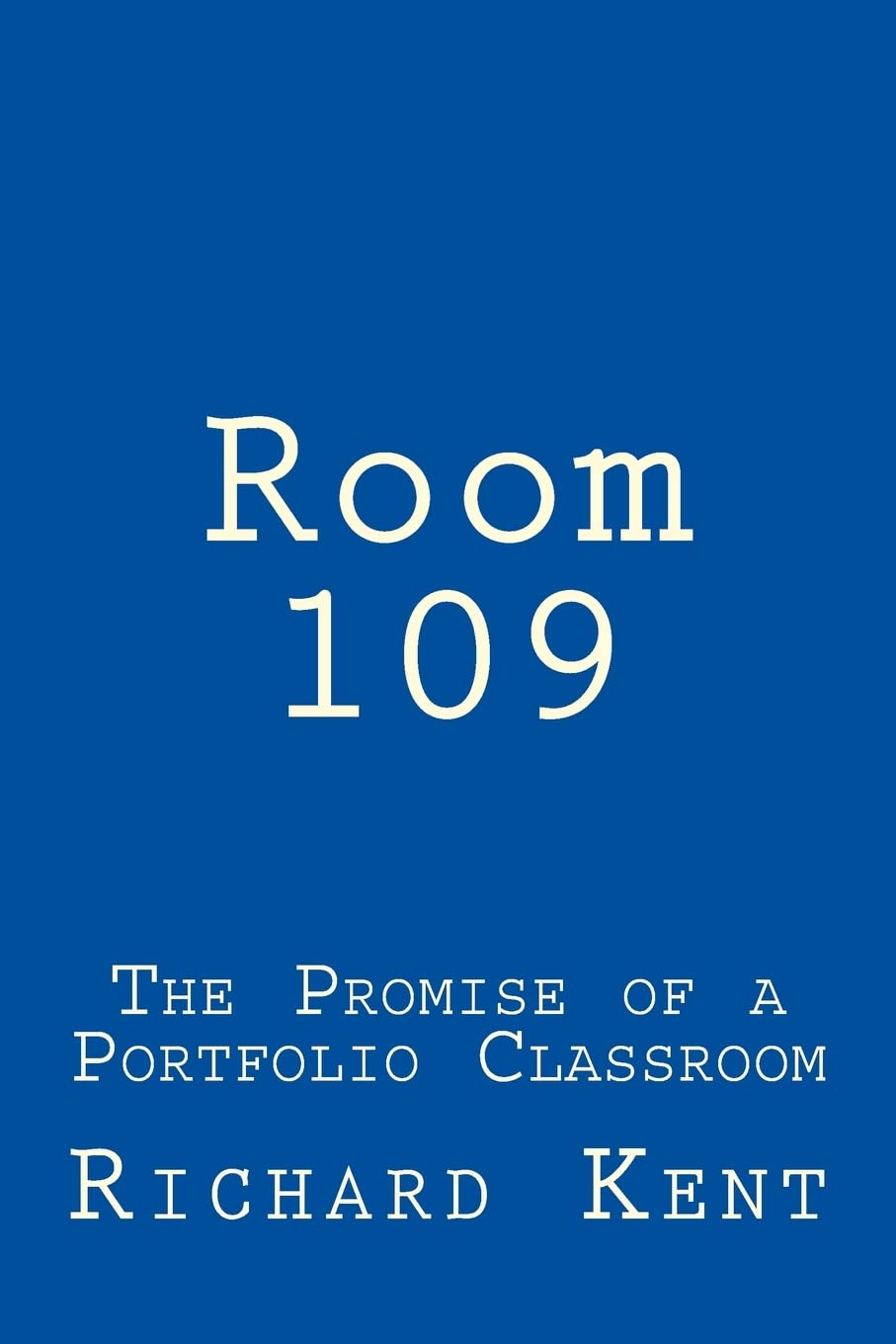 Room 109: The Promise of a Portfolio Classroom Books