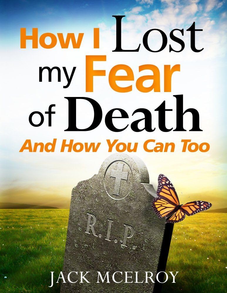 How I Lost My Fear of Death and How You Can Too book