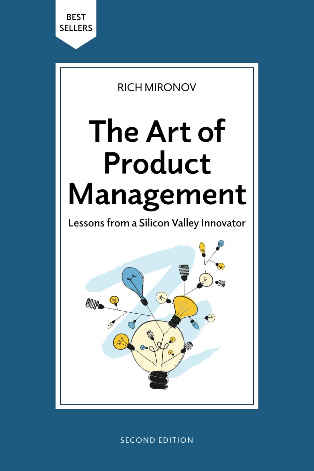 The Art of Product Management, Second Edition: Lessons from a Silicon Valley Innovator Business, Finance & Career