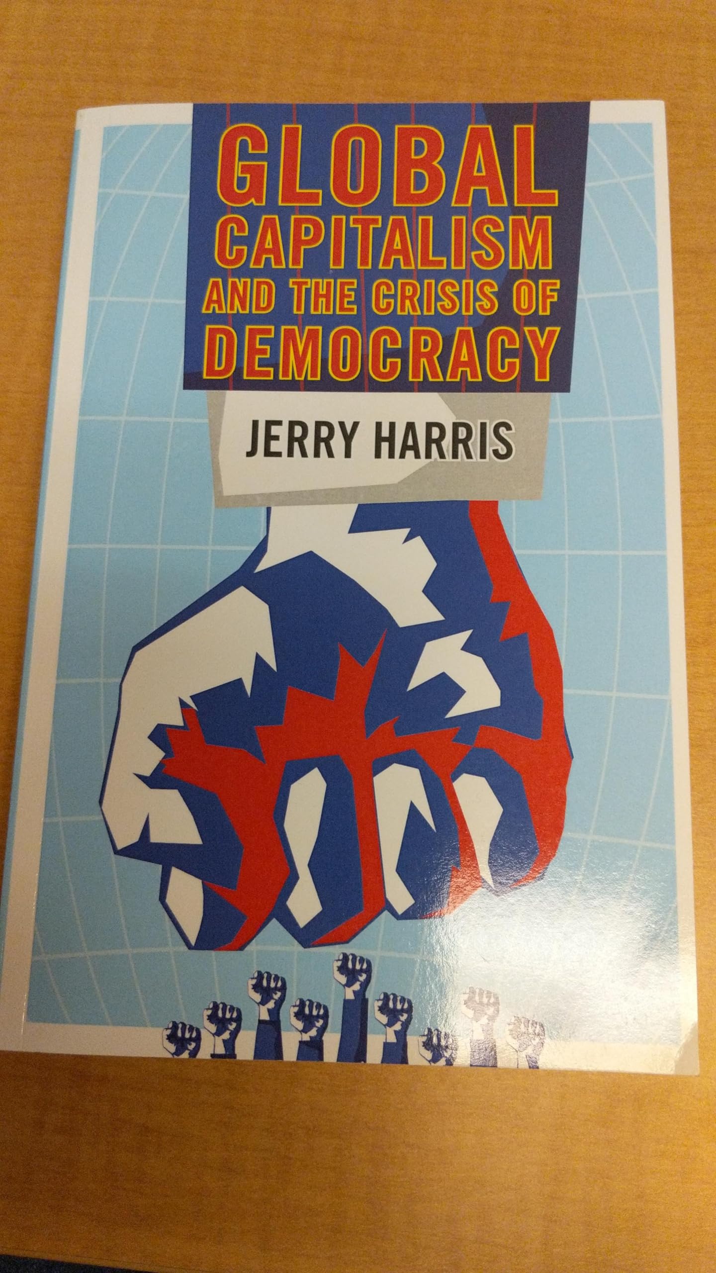 Global Capitalism and the Crisis of Democracy Business, Finance & Career