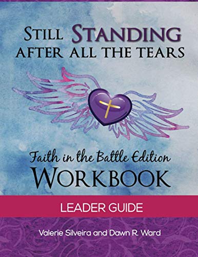 Still Standing After All the Tears Leader Guide: Faith in the Battle Version Lifestyle