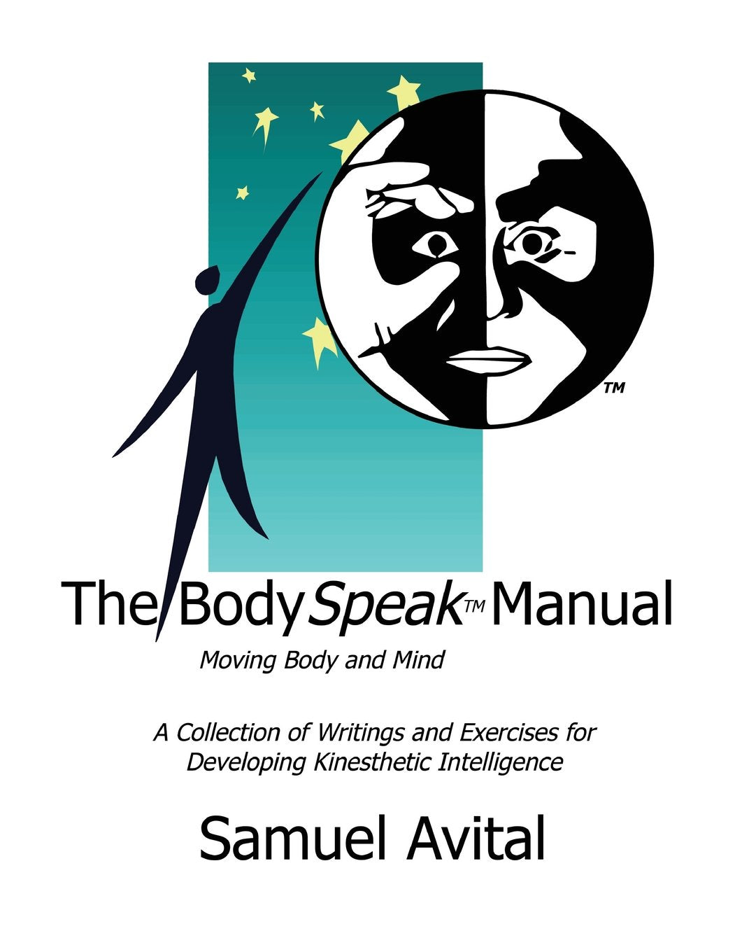 The BodySpeak Manual: Moving Body and Mind: Collection of Writings and Exercises for Developing Kinesthetic Intelligence Religion & Esotericism