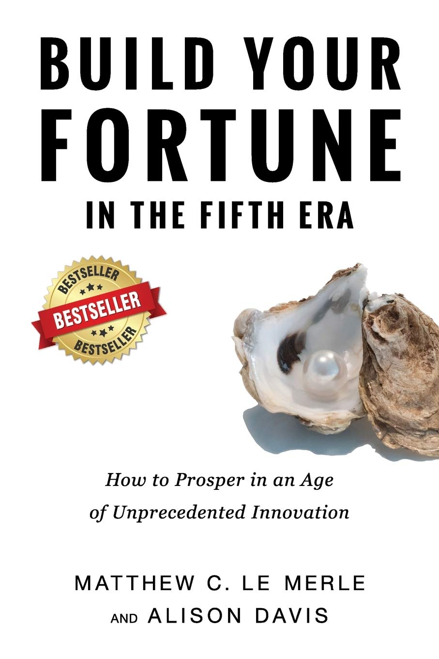 Build Your Fortune in the Fifth Era: How to Prosper in an Age of Unprecedented Innovation Business, Finance & Career