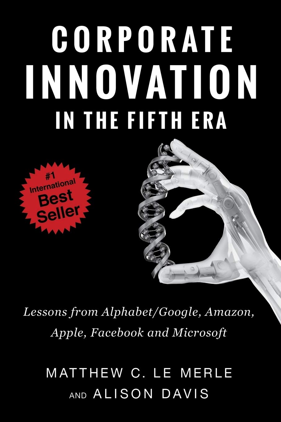 Corporate Innovation in the Fifth Era: Lessons from Alphabet/Google, Amazon, Apple, Facebook, and Microsoft Business, Finance & Career