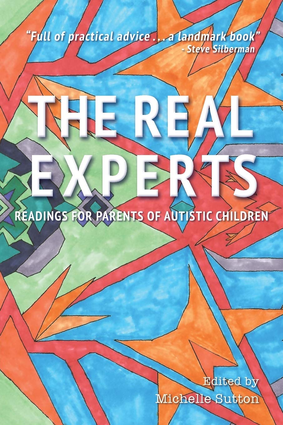 The Real Experts: Readings for Parents of Autistic Children Medicine