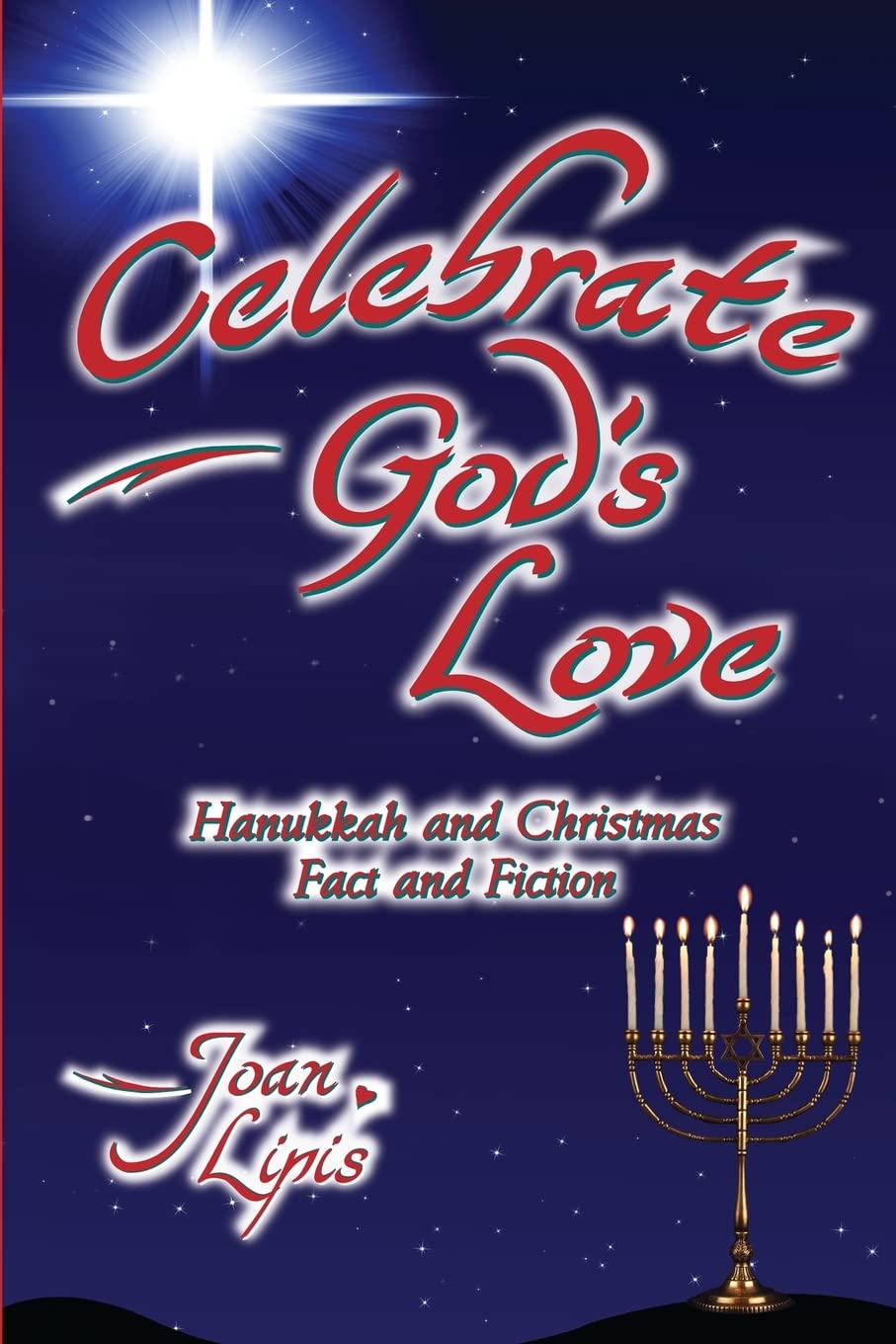Celebrate God's Love: Hanukkah and Christmas Fact and Fiction Religion & Esotericism