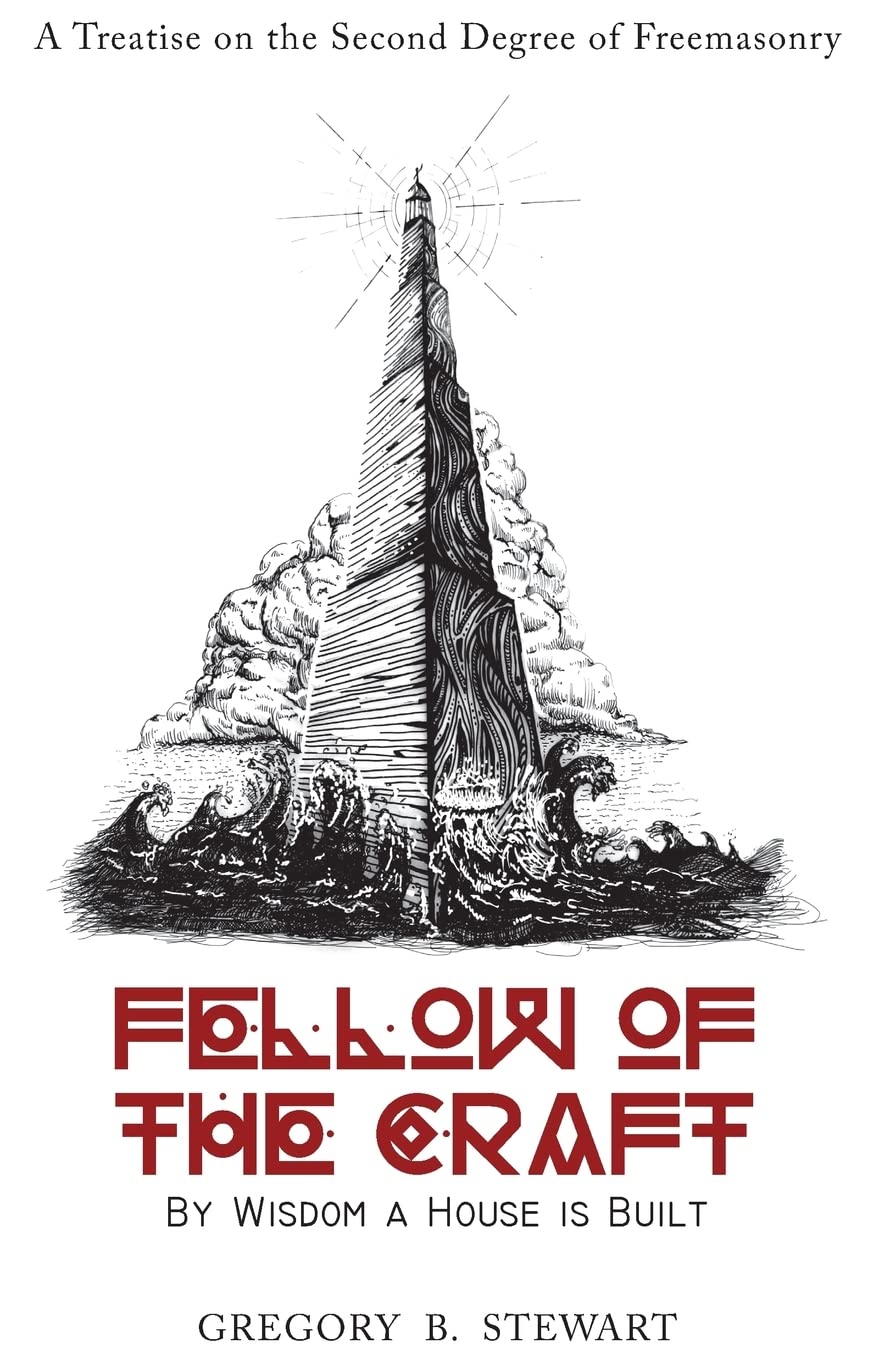 Fellow of the Craft: By Wisdom a House Is Built: A Treatise on the Second Degree of Freemasonry Books