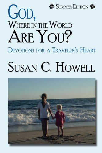 God, Where in the World Are You? Summer Edition: Devotions for a Traveler's Heart Religion & Esotericism